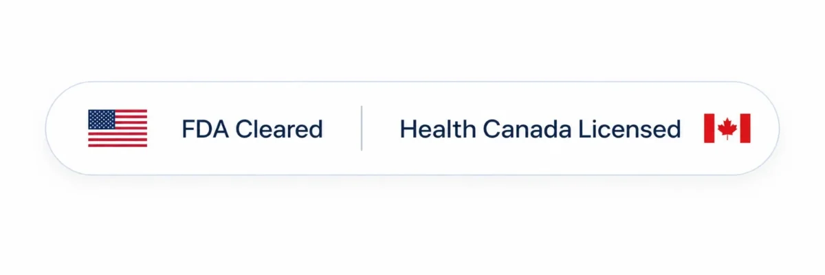 FDA cleared, Health Canada Licensed